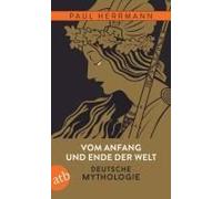 Vom Anfang Und Ende Der Welt - Deutsche Mythologie