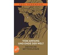 Vom Anfang und Ende der Welt - Deutsche Mythologie: Deutsche Mythologie