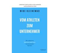 Vom Athleten zum Unternehmer: LinkedIn für Karriere und Business - wie Sportler ihre zweite Karriere planen, ihr Netzwerk nutzen und zur Marke werden