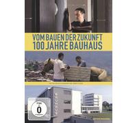 Vom Bauen der Zukunft - 100 Jahre Bauhaus (DVD)