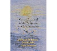 Vom Dunkel in die Wärme des Gehaltenseins: Licht nach 36 Jahren Insomnie