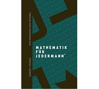 Vom Einmaleins zum Integral: Mathematik für jedermann
