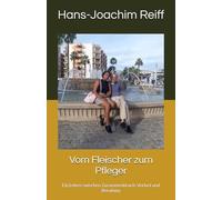 Vom Fleischer zum Pfleger: Ein Leben zwischen Zusammenbruch, Verlust und Berufung