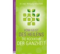 Vom Geist Des Heilens:Die Rückkehr Der Ganzheit