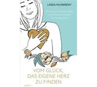 Vom Glück, das eigene Herz zu finden | Linda McSweeny Linda McSweeny (Auteur)