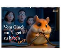 Vom Glück, ein Nagetier zu sein (Wandkalender 2026 DIN A2 quer), CALVENDO Monatskalender: Süß genug zum Dahinschmelzen - und chaotisch genug zum Verzweifeln. Das Leben mit Nagetieren.