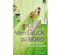 Vom Glück Zu Leben