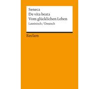 Vom glücklichen Leben / De vita beata