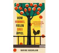 Vom Himmel fielen drei Äpfel: Roman | 'Lesen Sie dieses Buch. Es ist Balsam für die Seele.' Ljudmila Ulizkaja