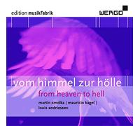 . Vom himmel zur hölle. Smolka, Kagel, Andriessen.