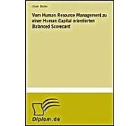 Vom Human Resource Management Zu Einer Human Capital Orientierten Balanced Scorecard