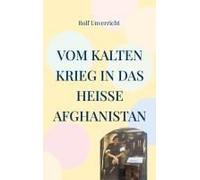 Vom Kalten Krieg In Das Heiße Afghanistan
