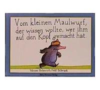 Vom kleinen Maulwurf, der wissen wollte, wer ihm auf den Kopf gemacht hat Holzwarth, Werner,Erlbruch, Wolf (Auteur)