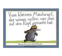 Vom kleinen Maulwurf der wissen wolte wer ihm auf den Kopf gemacht hat Holzwarth, Werner,Erlbruch, Wolf (Auteur)