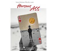 Vom kleinen Murks zum Herzens Ass: Wenn du die Spielregeln änderst, wird dein Leben neu gemischt.