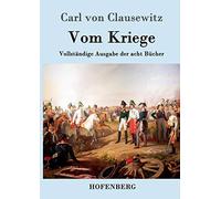 Vom Kriege: Vollständige Ausgabe der acht Bücher