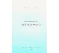 Vom Lärm im Kopf zur Ruhe im Sein: Der Floom-Weg der Achtsamkeit