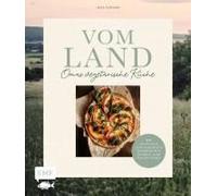 Vom Land - Omas Vegetarische Küche