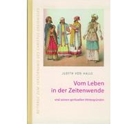 Vom Leben in der Zeitenwende und seinen spirituellen Hintergründen