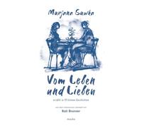 Vom Leben und Lieben: in 19 kleinen Geschichten
