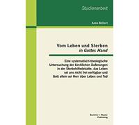 Vom Leben Und Sterben "In Gottes Hand": Eine Systematisch-Theologische Untersuchung Der Kirchlichen Äußerungen In Der Sterbehilfedebatte, Das Leben Sei Uns Nicht Frei Verfügbar Und Gott Allein Sei Her