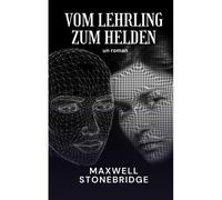 Vom Lehrling Zum Helden: Ein Roman Paperback Book By Maxwell Stonebridge