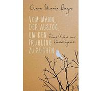 Vom Mann, Der Auszog, Um Den Frühling Zu Suchen