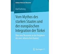 Vom Mythos Des Starken Staates Und Der Europäischen Integration Der Türkei