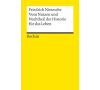 Vom Nutzen und Nachtheil der Historie für das Leben