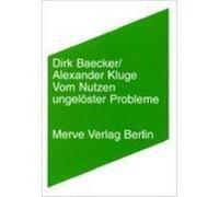 Vom Nutzen ungelöster Probleme Baecker, Dirk,Kluge, Alexander (Auteur)