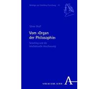 Vom "Organ der Philosophie": Schelling und die intellektuelle Anschauung
