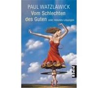 Vom Schlechten des Guten oder Hekates Lösungen Watzlawick, Paul (Auteur)