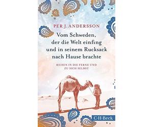 Vom Schweden, Der Die Welt Einfing Und In Seinem Rucksack Nach Hause Brachte