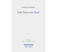 Vom Sinai Zum Zion?: Das Verhaltnis Der Gottesberguberlieferungen Im Alten Testament