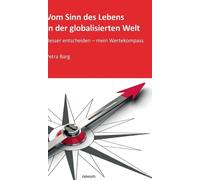 Vom Sinn Des Lebens In Der Globalisierten Welt