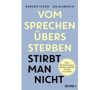 Vom Sprechen übers Sterben stirbt man nicht Zwei Bestatterinnen bringen den Tod zurück ins Leben - Renske Steen - Heyne Verlag - ebook (ePub) - Livre