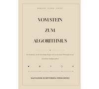 VOM STEIN ZUM ALGORITHMUS: Die Geschichte, wie die menschliche Neugier uns von den ersten Werkzeugen bis zur Künstlichen Intelligenz führte