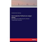 Vom Tropischen Tiefland Zum Ewigen Schnee