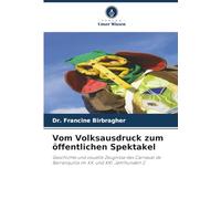 Vom Volksausdruck zum öffentlichen Spektakel: Geschichte und visuelle Zeugnisse des Carnaval de Barranquilla im XX. und XXI. Jahrhundert 2.