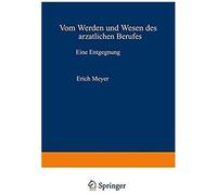 Vom Werden Und Wesen Des Ärztlichen Berufes