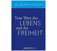 Vom Wert Des Lebens Und Der Freiheit