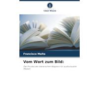 Vom Wort zum Bild:: Der Prozess der literarischen Adaption für audiovisuelle Medien