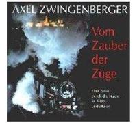 Vom Zauber der Züge Zwingenberger, Axel (Auteur)