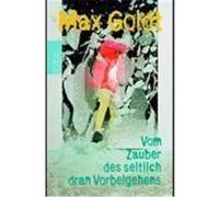Vom Zauber des seitlich dran Vorbeigehens Goldt, Max (Auteur)