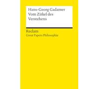 Vom Zirkel des Verstehens. [Great Papers Philosophie]: Gadamer, Hans-Georg - philosophische Texte; Analyse und historische Einordnung - 14226
