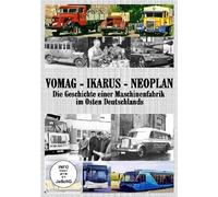 Vomag-Ikarus-Neoplan: Die Geschichte Einer Maschinenfabrik im Osten Deutschlands [Import]