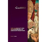 Von Albrecht von Brandenburg zu Abraham Roentgen: Meisterwerke des Bischöflichen Dom- und Diözesanmuseums Mainz 2