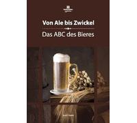 Von Ale bis Zwickel: Das ABC des Bieres