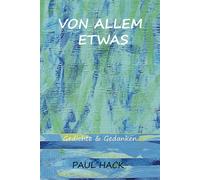 Von Allem Etwas: Gedichte Und Gedanken