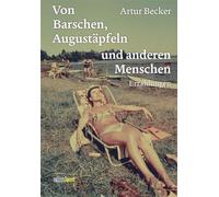 Von Barschen, Augustäpfeln und anderen Menschen Erzählungen - Artur Becker - Edition Faust - ebook (ePub) - Livre
